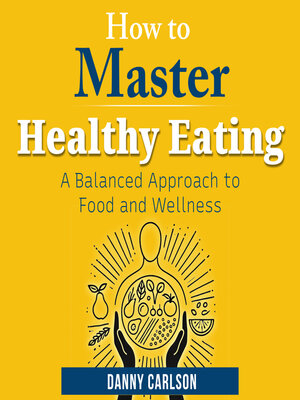 cover image of How to Master Healthy Eating